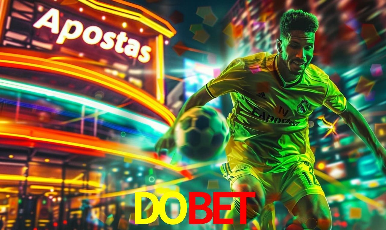 Apostas Esportivas na DOBET: Um Guia Completo